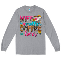 Heather Grey wife mother coffee lover Long Sleeve Tee - Zillion Design Studio