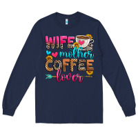 Navy wife mother coffee lover Long Sleeve Tee - Zillion Design Studio