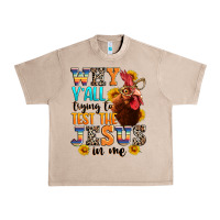 French Oak why yall trying to test the jesus in me Urban Heavy Tee - texasbilliewilder
