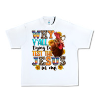 White why yall trying to test the jesus in me Urban Heavy Tee - texasbilliewilder