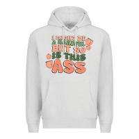 Dove Grey i might be a handful but so is this ass Premium Hoodie - MaliasSmallBusiness