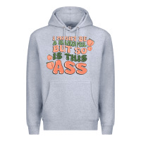 Heather Grey i might be a handful but so is this ass Premium Hoodie - MaliasSmallBusiness