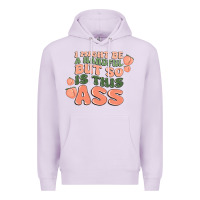 Lilac i might be a handful but so is this ass Premium Hoodie - MaliasSmallBusiness