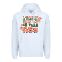 White i might be a handful but so is this ass Premium Hoodie - MaliasSmallBusiness