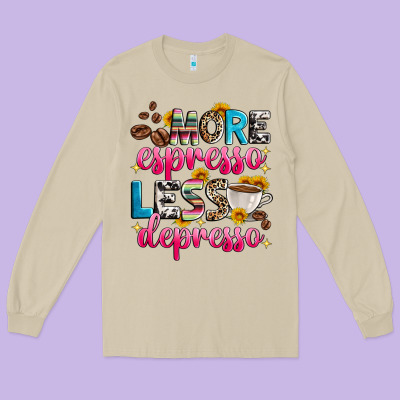 More Espresso Less Depresso Long Sleeve Tee Designed By Zillion Design Studio