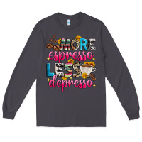 Smoke more espresso less depresso Long Sleeve Tee - Zillion Design Studio