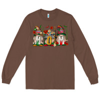Chestnut Mexican Mom Gnome Long Sleeve Tee - texasbilliewilder