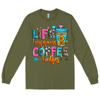 Army Green life happens coffee helps Long Sleeve Tee - Zillion Design Studio