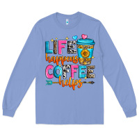 Colony Blue life happens coffee helps Long Sleeve Tee - Zillion Design Studio