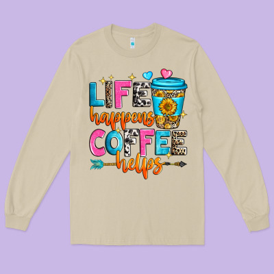 Life Happens Coffee Helps Long Sleeve Tee Designed By Zillion Design Studio