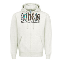 Oatmeal Heather auntie  like a mom, only cooler Zipper Hoodie - CowhideDigitalArt