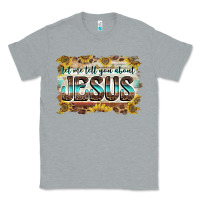 Heather Grey let me tell you about jesus Classic Tee - BarkalooDesign