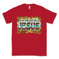 Red let me tell you about jesus Classic Tee - BarkalooDesign