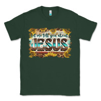 Sports Green let me tell you about jesus Classic Tee - BarkalooDesign