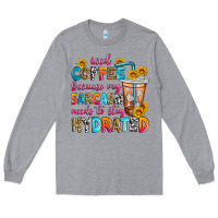 Heather Grey iced coffee because my sarcasm needs to stay hydra Long Sleeve Tee - Zillion Design Studio