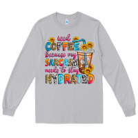 Moon Dust iced coffee because my sarcasm needs to stay hydra Long Sleeve Tee - Zillion Design Studio