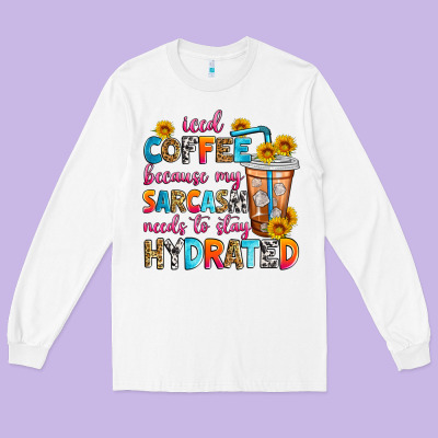 Iced Coffee Because My Sarcasm Needs To Stay Hydra Long Sleeve Tee Designed By Zillion Design Studio