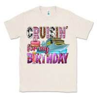 Natural Cruisin' for my birthday Classic Tee - texasbilliewilder