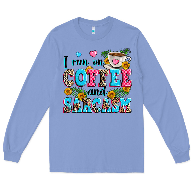 I Run On Coffee And Sarcasm Long Sleeve Tee by Zillion Design Studio | Teevron