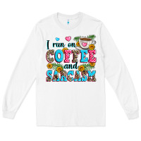 White i run on coffee and sarcasm Long Sleeve Tee - Zillion Design Studio
