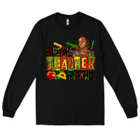 Black black teacher  magic Long Sleeve Tee - AdoDesignShop