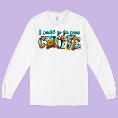 I Could Go For Some Coffee Long Sleeve Tee Designed By Zillion Design Studio