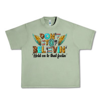 Oil Green dont stop believing Urban Heavy Tee - texasbilliewilder
