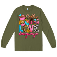 Army Green coffee is my love language Long Sleeve Tee - Zillion Design Studio