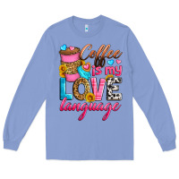 Colony Blue coffee is my love language Long Sleeve Tee - Zillion Design Studio