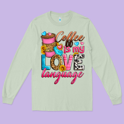 Coffee Is My Love Language Long Sleeve Tee Designed By Zillion Design Studio
