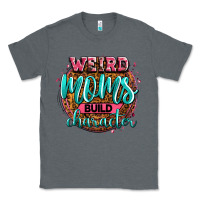 Charcoal Heather weird moms build character Classic Tee - Zillion Design Studio
