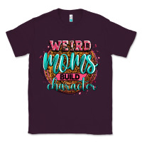 Plum weird moms build character Classic Tee - Zillion Design Studio
