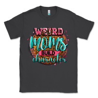 Smoke weird moms build character Classic Tee - Zillion Design Studio