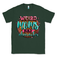 Sports Green weird moms build character Classic Tee - Zillion Design Studio