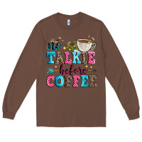 Chestnut no talkie before coffee Long Sleeve Tee - Zillion Design Studio