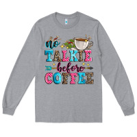 Heather Grey no talkie before coffee Long Sleeve Tee - Zillion Design Studio