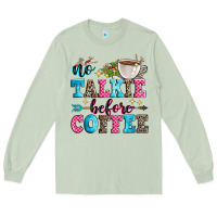 Matcha no talkie before coffee Long Sleeve Tee - Zillion Design Studio