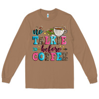 Toasted Coconut no talkie before coffee Long Sleeve Tee - Zillion Design Studio