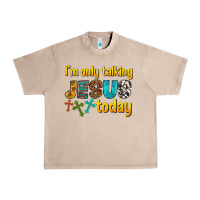 French Oak im only talking jesus today Urban Heavy Tee - texasbilliewilder