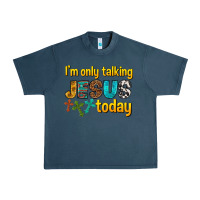 Midnight Navy im only talking jesus today Urban Heavy Tee - texasbilliewilder