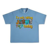 Pebble Blue im only talking jesus today Urban Heavy Tee - texasbilliewilder
