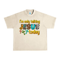 Sandshell im only talking jesus today Urban Heavy Tee - texasbilliewilder