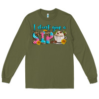 Army Green i don't give a sip Long Sleeve Tee - Zillion Design Studio