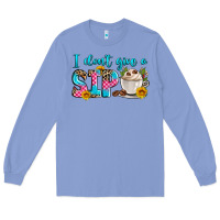 Colony Blue i don't give a sip Long Sleeve Tee - Zillion Design Studio
