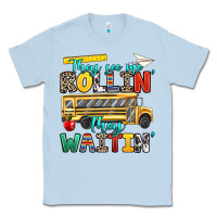 Dusty Blue they see me rollin they waitin Classic Tee - texasbilliewilder