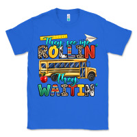 True Royal they see me rollin they waitin Classic Tee - texasbilliewilder