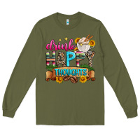 Army Green drink happy thoughts Long Sleeve Tee - Zillion Design Studio