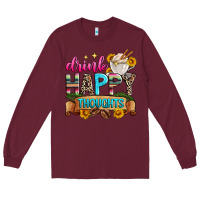Burgundy drink happy thoughts Long Sleeve Tee - Zillion Design Studio