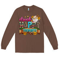 Chestnut drink happy thoughts Long Sleeve Tee - Zillion Design Studio