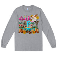 Heather Grey drink happy thoughts Long Sleeve Tee - Zillion Design Studio